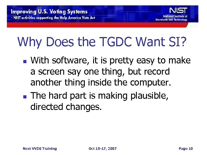 Why Does the TGDC Want SI? n n With software, it is pretty easy