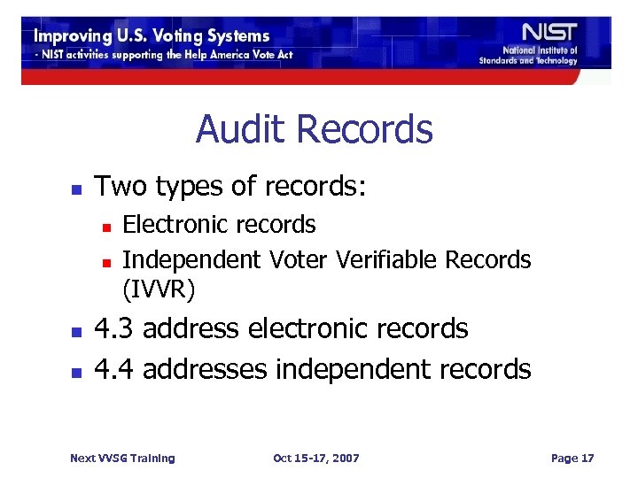 Audit Records n Two types of records: n n Electronic records Independent Voter Verifiable