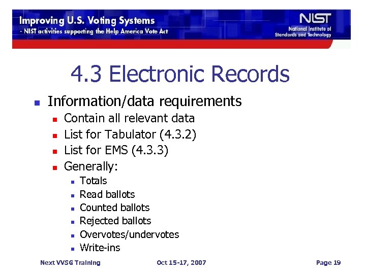 4. 3 Electronic Records n Information/data requirements n n Contain all relevant data List