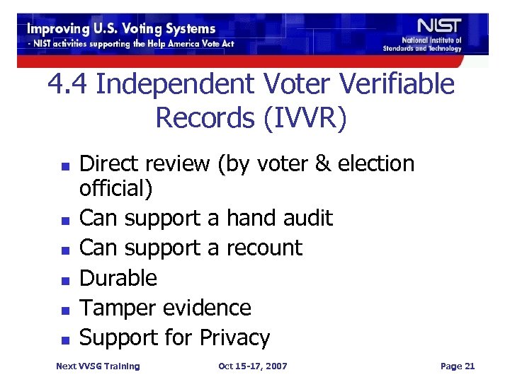 4. 4 Independent Voter Verifiable Records (IVVR) n n n Direct review (by voter