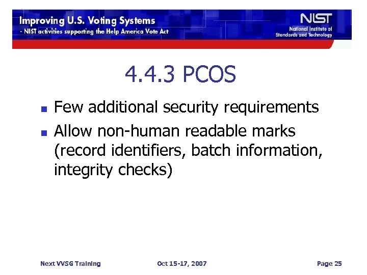 4. 4. 3 PCOS n n Few additional security requirements Allow non-human readable marks