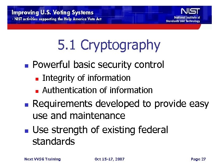 5. 1 Cryptography n Powerful basic security control n n Integrity of information Authentication