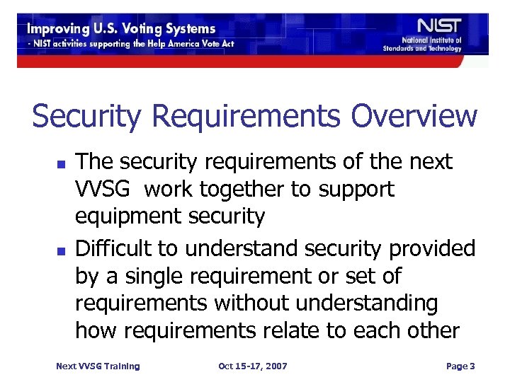 Security Requirements Overview n n The security requirements of the next VVSG work together