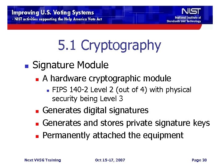 5. 1 Cryptography n Signature Module n A hardware cryptographic module n n FIPS