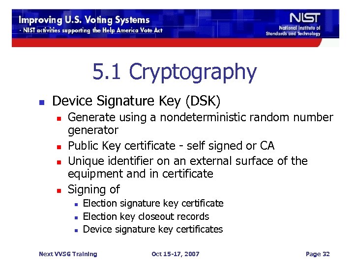 5. 1 Cryptography n Device Signature Key (DSK) n n Generate using a nondeterministic