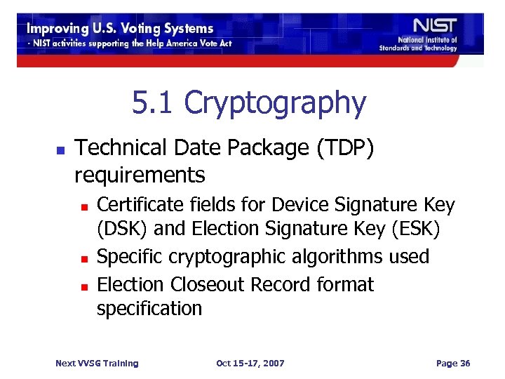 5. 1 Cryptography n Technical Date Package (TDP) requirements n n n Certificate fields