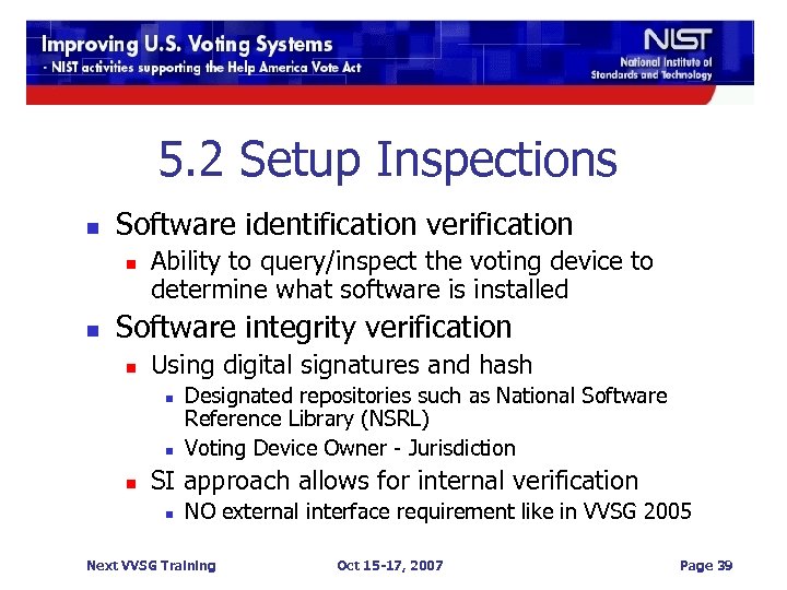 5. 2 Setup Inspections n Software identification verification n n Ability to query/inspect the