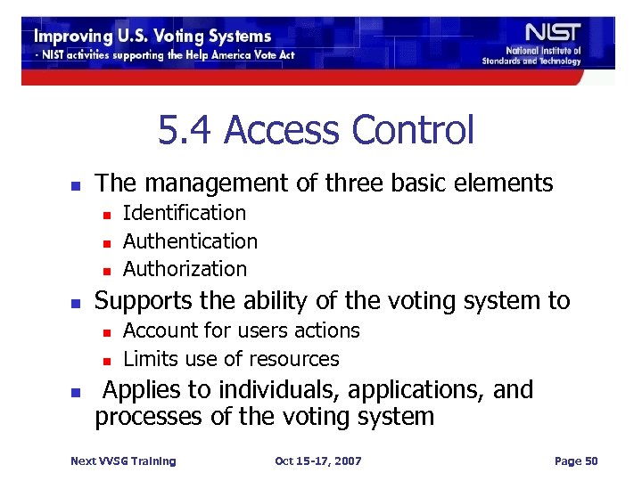 5. 4 Access Control n The management of three basic elements n n Supports