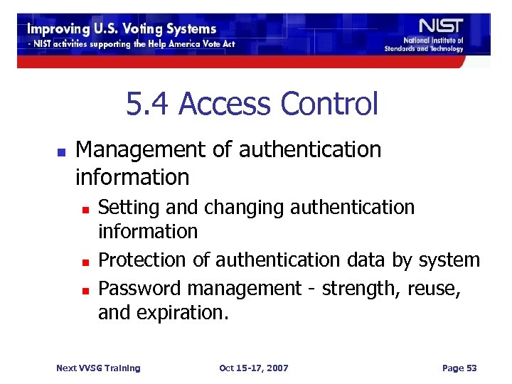 5. 4 Access Control n Management of authentication information n Setting and changing authentication