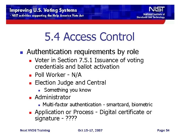 5. 4 Access Control n Authentication requirements by role n n n Voter in