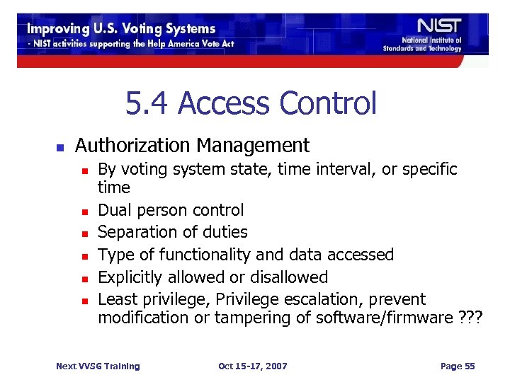 5. 4 Access Control n Authorization Management n n n By voting system state,