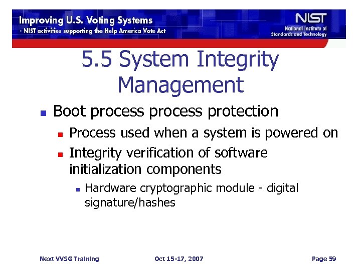 5. 5 System Integrity Management n Boot process protection n n Process used when