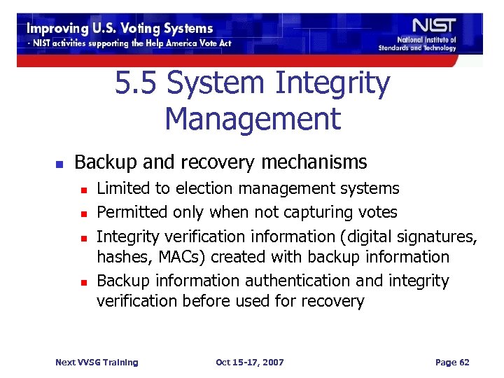 5. 5 System Integrity Management n Backup and recovery mechanisms n n Limited to