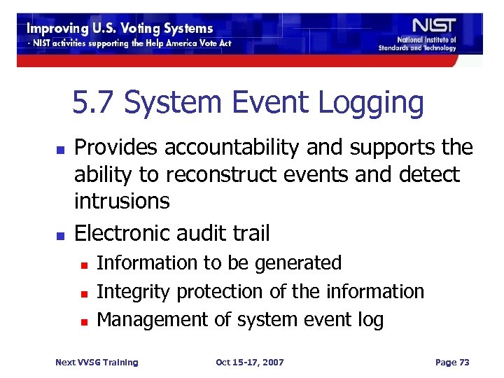 5. 7 System Event Logging n n Provides accountability and supports the ability to