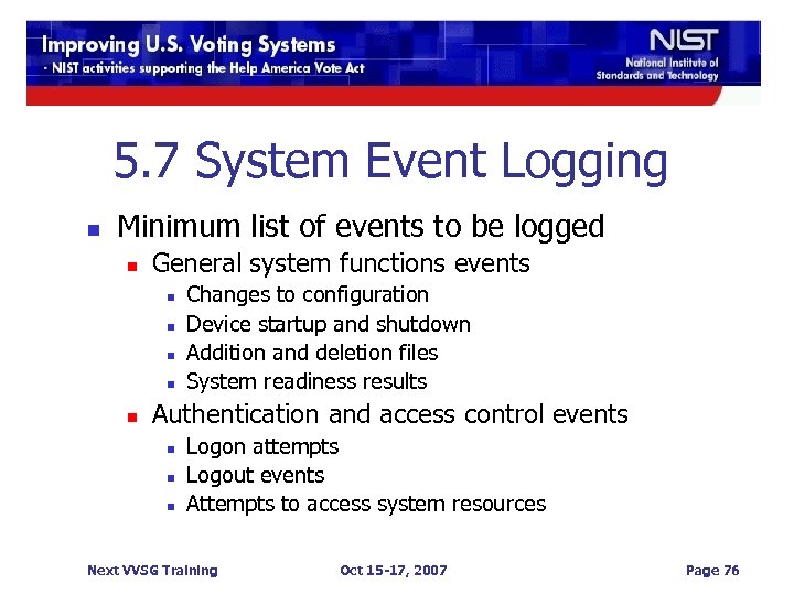 5. 7 System Event Logging n Minimum list of events to be logged n