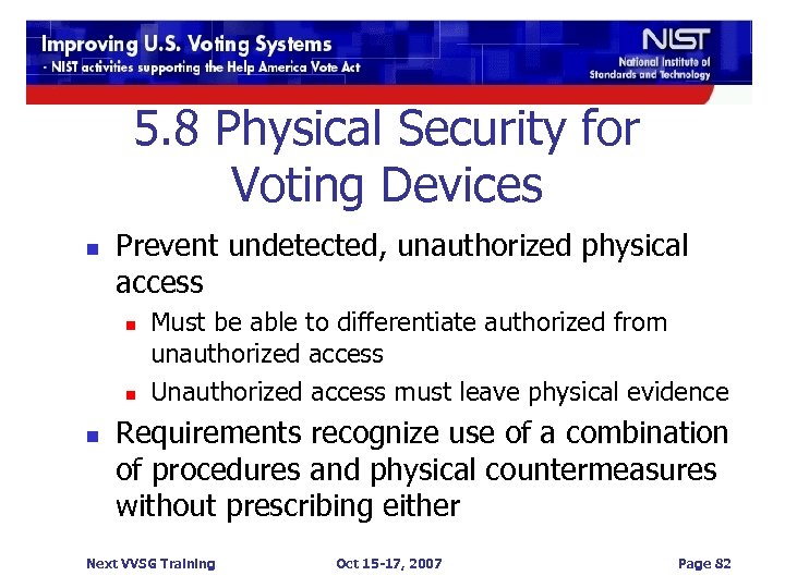 5. 8 Physical Security for Voting Devices n Prevent undetected, unauthorized physical access n