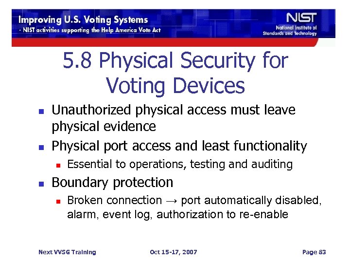 5. 8 Physical Security for Voting Devices n n Unauthorized physical access must leave