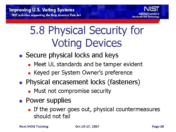 5. 8 Physical Security for Voting Devices n Secure physical locks and keys n