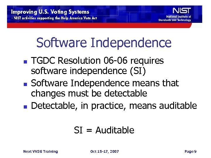 Software Independence n n n TGDC Resolution 06 -06 requires software independence (SI) Software