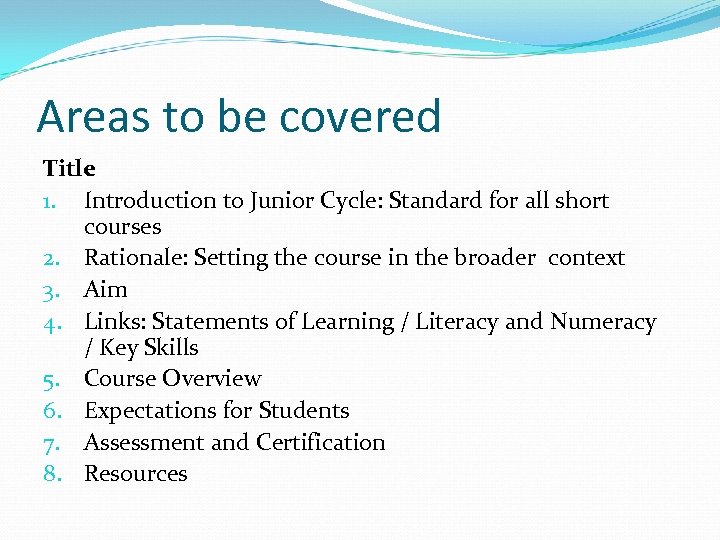 Areas to be covered Title 1. Introduction to Junior Cycle: Standard for all short