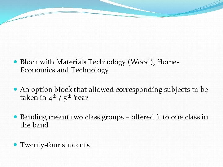  Block with Materials Technology (Wood), Home. Economics and Technology An option block that