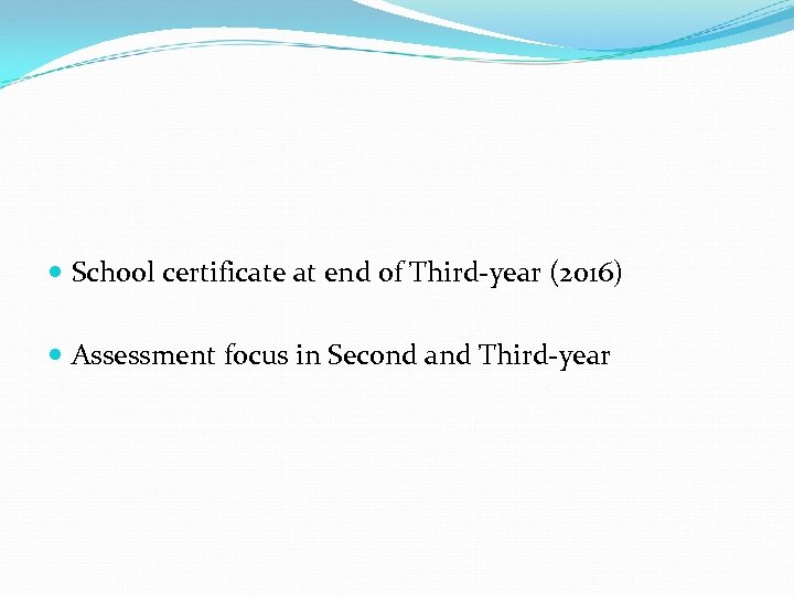  School certificate at end of Third-year (2016) Assessment focus in Second and Third-year