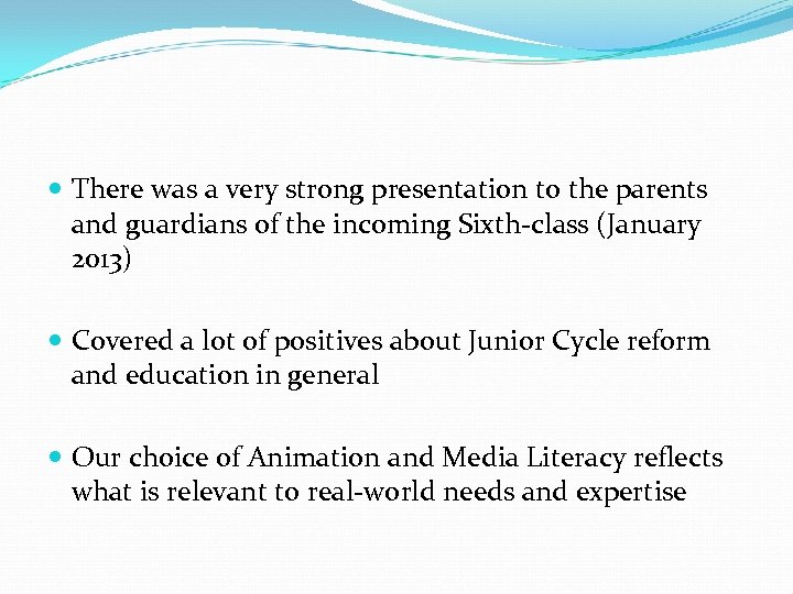  There was a very strong presentation to the parents and guardians of the