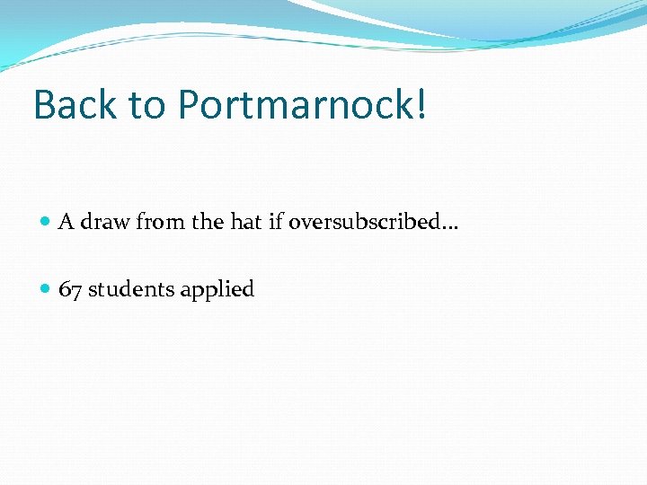 Back to Portmarnock! A draw from the hat if oversubscribed. . . 67 students