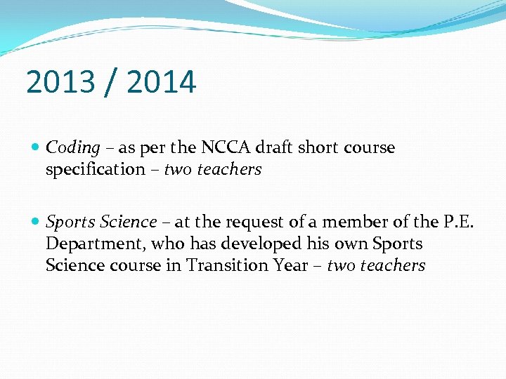 2013 / 2014 Coding – as per the NCCA draft short course specification –