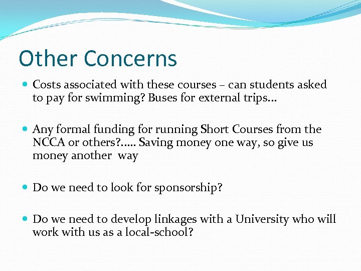 Other Concerns Costs associated with these courses – can students asked to pay for