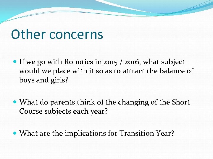 Other concerns If we go with Robotics in 2015 / 2016, what subject would