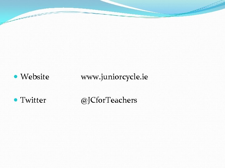  Website www. juniorcycle. ie Twitter @JCfor. Teachers 