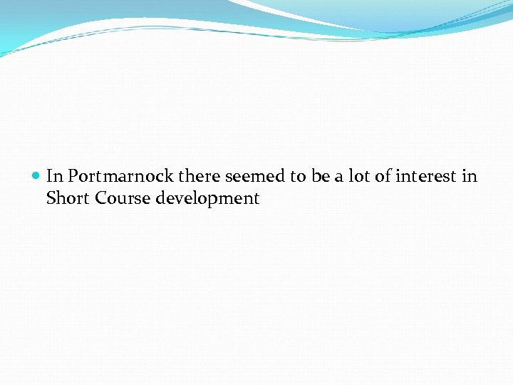  In Portmarnock there seemed to be a lot of interest in Short Course
