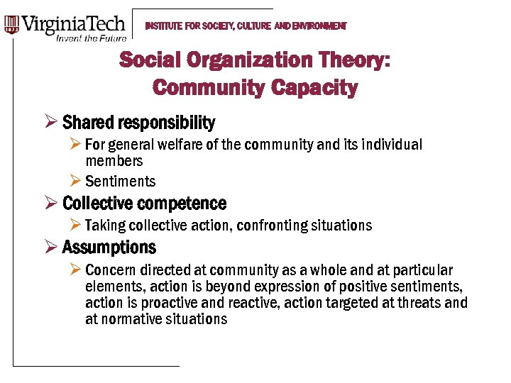 INSTITUTE FOR SOCIETY, CULTURE AND ENVIRONMENT Social Organization Theory: Community Capacity Ø Shared responsibility