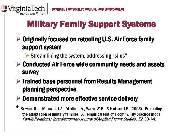 INSTITUTE FOR SOCIETY, CULTURE AND ENVIRONMENT Military Family Support Systems Ø Originally focused on