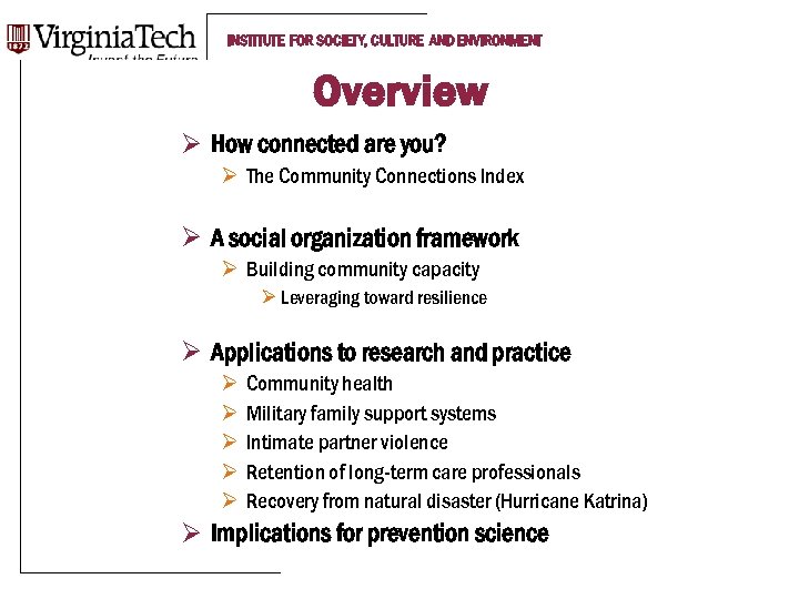 INSTITUTE FOR SOCIETY, CULTURE AND ENVIRONMENT Overview Ø How connected are you? Ø The