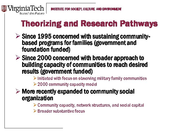 INSTITUTE FOR SOCIETY, CULTURE AND ENVIRONMENT Theorizing and Research Pathways Ø Since 1995 concerned