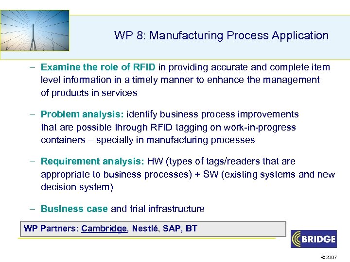 WP 8: Manufacturing Process Application – Examine the role of RFID in providing accurate