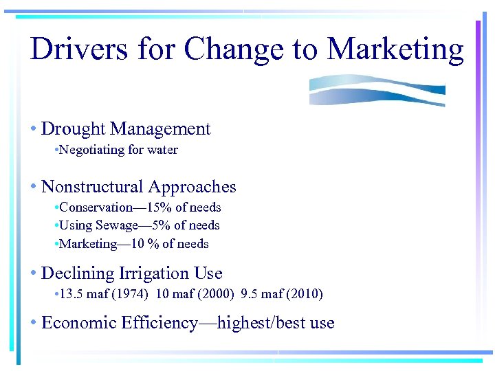 Drivers for Change to Marketing • Drought Management • Negotiating for water • Nonstructural