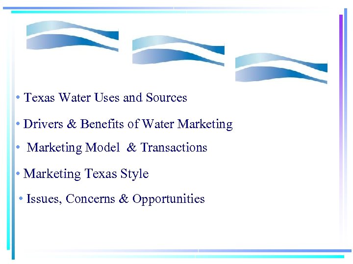  • Texas Water Uses and Sources • Drivers & Benefits of Water Marketing