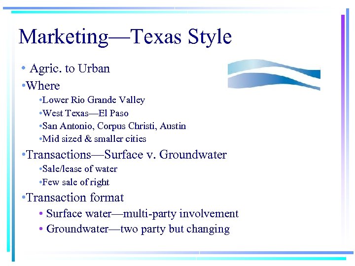 Marketing—Texas Style • Agric. to Urban • Where • Lower Rio Grande Valley •