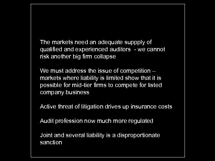 The markets need an adequate suppply of qualified and experienced auditors - we cannot