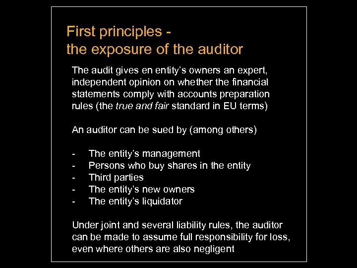 First principles the exposure of the auditor The audit gives en entity’s owners an
