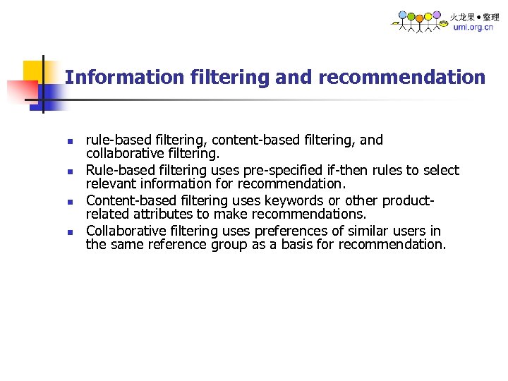 Information filtering and recommendation n n rule-based filtering, content-based filtering, and collaborative filtering. Rule-based
