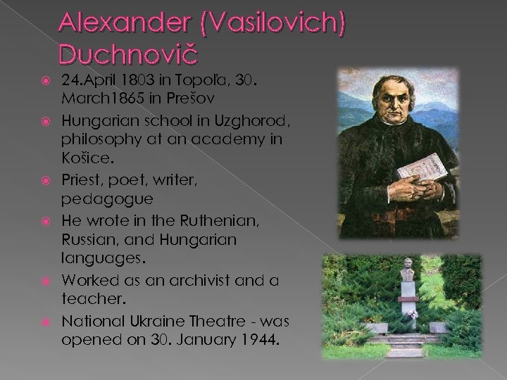 Alexander (Vasilovich) Duchnovič 24. April 1803 in Topoľa, 30. March 1865 in Prešov Hungarian