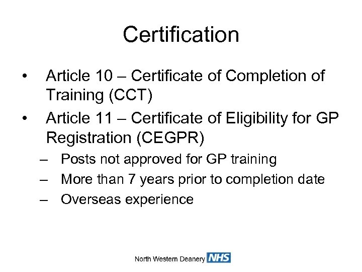 Certification • • Article 10 – Certificate of Completion of Training (CCT) Article 11