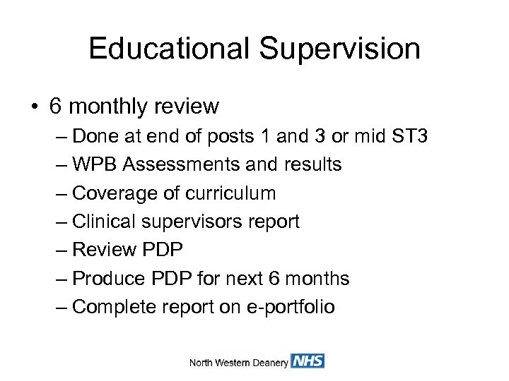 Educational Supervision • 6 monthly review – Done at end of posts 1 and