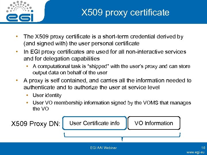 X 509 proxy certificate • The X 509 proxy certificate is a short-term credential