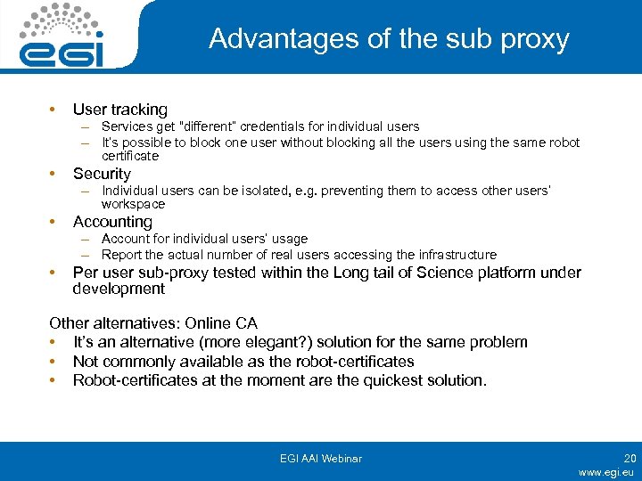 Advantages of the sub proxy • User tracking – Services get “different” credentials for