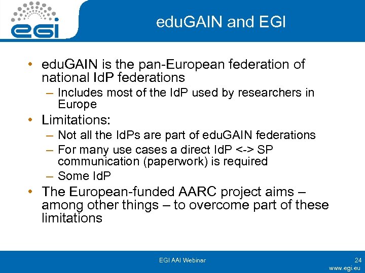 edu. GAIN and EGI • edu. GAIN is the pan-European federation of national Id.